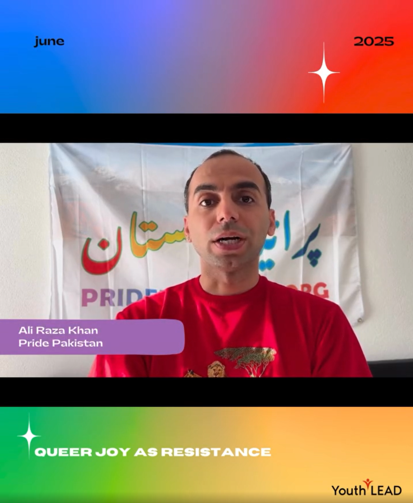 Pride Pakistan Founder Ali Raza Khan Delivers Powerful Message on “Queer Joy as Resistance” for Pride Month 2025